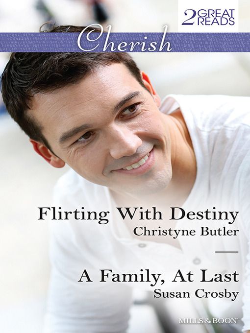 Title details for Flirting With Destiny/A Family, At Last by Susan Crosby - Available